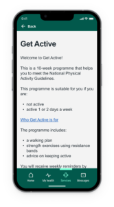 Smartphone screen displaying the “Get Active” section of the HSE Health App. The screen introduces the programme, explains that it supports users to meet the National Physical Activity Guidelines, and outlines weekly goals including active days and daily activity. Navigation icons for Home, My Health, Services and Messages are visible at the bottom of the app.